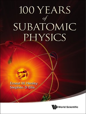 cover image of 100 Years of Subatomic Physics